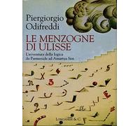 Le menzogne di Ulisse. L'avventura della logica da Parmenide ad Amartya Sen