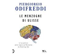 Le menzogne di Ulisse. L'avventura della logica da Parmenide ad Amartya Sen