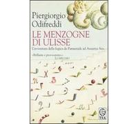 Le menzogne di Ulisse. L'avventura della logica da Parmenide ad Amartya Sen