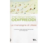 Le menzogne di Ulisse. L'avventura della logica da Parmenide ad Amartya Sen