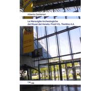 Le meraviglie Archeologiche dei Musei del Veneto, Friuli V.G., Trentino A.A.