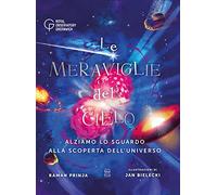 Le meraviglie del cielo. Ediz. a colori