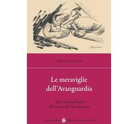 Libri Valentino CatricalÃ - Le Meraviglie Dell'avanguardia. Arte E Tecnologia A