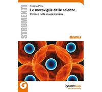 Le meraviglie delle scienze. Percorsi nella scuola primaria