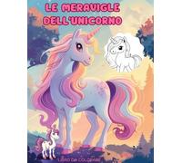 Le Meraviglie dell'Unicorno: Esplora il Mondo Incantato degli Unicorni con i Tuoi Colori!