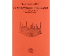 Le meraviglie di Milano. Testo latino a fronte