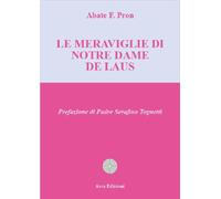 Libri Pron F. (abate) - Le Meraviglie Di Notre Dame De Laus