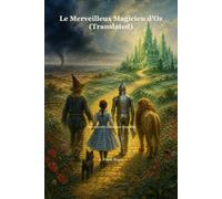 Le Merveilleux Magicien d’Oz (Translated): Une nouvelle traduction française