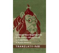 Le Merveilleux Magicien d'Oz / Ο Θαυμαστός Μάγος του Οζ: Tranzlaty Français ελληνικά: Tranzlaty Français ελληνικά