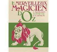 Le merveilleux magicien d'Oz: Fac simile de l'édition originale de 1900