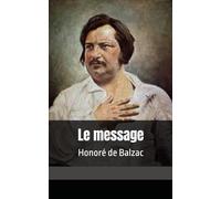 Le message: Honoré de Balzac