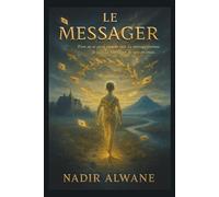 LE MESSAGER: Poème épique en cinquante chants