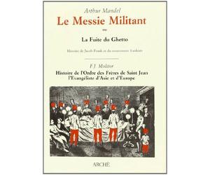 Le Messie militant ou la fuite du ghetto. Histoire de Jacob Frank et du mouvemen