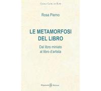 Le metamorfosi del libro. Dal libro miniato al libro d'artista [Paperback] [Mar