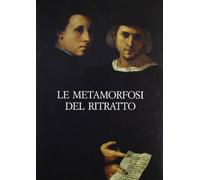Le Metamorfosi del Ritratto - [Casa Editrice Leo S. Olschki]