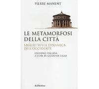 Le metamorfosi della città. Saggio sulla dinamica dell'Occidente