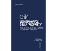 Le metamorfosi della "proprietà". Itinerari filosofico-giuridici sul terribile diritto
