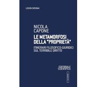 Le metamorfosi della "proprietà". Itinerari filosofico-giuridici sul terribile diritto