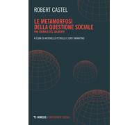Le metamorfosi della questione sociale. Una cronaca del salariato - Castel...