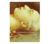 Le metamorfosi di Casanova di Attila F. Balázs, 2022, Indipendently Published