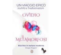 Le METAMORFOSI di Ovidio: Un Viaggio Epico tra Miti e Trasformazioni