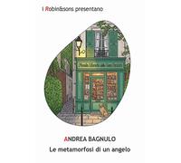 Le metamorfosi di un angelo [Paperback] [Oct 01, 2025] Bagnulo, Andrea
