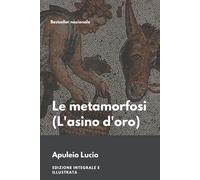 Le metamorfosi (L'asino d'oro): Edizione integrale e illustrata
