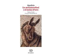 Le metamorfosi o L'asino d'oro. Testo latino a fronte