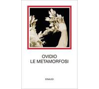 Le metamorfosi. Testo latino a fronte