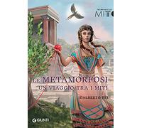 Le metamorfosi. Un viaggio tra i miti