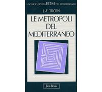 Le metropoli del Mediterraneo. Città cerniera, città frontiera