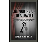 Le meurtre de Lola Daviet: Les Coulisses de l'Affaire d'Infanticide la Plus Choquante de France