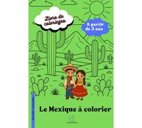 Le Mexique à colorier - Coloriage du monde: à partir de 3 ans