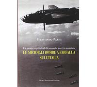 Le micidiali bombe a farfalla sull'Italia. Un oscuro capitolo della seconda guerra mondiale