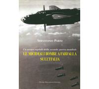 Le Micidiali Bombe a Farfalla sull'Italia. Un Oscuro Capitolo delle Seconda Guer