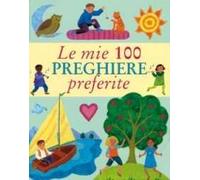 Le mie 100 preghiere preferite