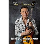 Libri Dodi Battaglia - Le Mie 60 Compagne Di Viaggio. Le Chitarre Di Dodi Battag