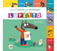 Le mie 7 storie delle emozioni con lupetto. Amico Lupo. Ediz. a colori