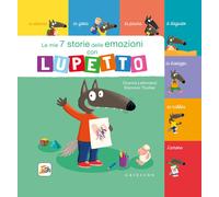 Libri Orianne Lallemand - Le Mie 7 Storie Delle Emozioni Con Lupetto. Amico Lupo