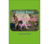 Le mie adulte novelle di Fulvio Fusco, 2015, Youcanprint