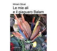 Le mie ali e il giaguaro Balam