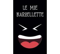 Le mie barzellette: Quaderno creativo per racconti divertente e risate indimenticabili