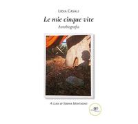 Le mie cinque vite. Autobiografia