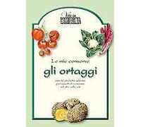 Le mie conserve. Gli ortaggi