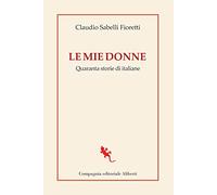 Le mie donne. Quaranta storie di italiane