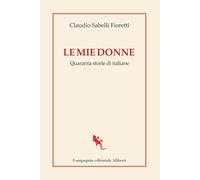Le mie donne. Quaranta storie di italiane [Paperback] Sabelli Fioretti, Claudio