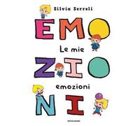 Le mie emozioni. Ediz. a colori