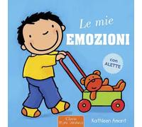 Le mie emozioni. Ediz. a colori