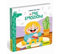 Le mie emozioni. Ediz. a colori