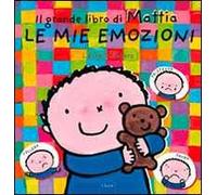 Le mie emozioni. Il grande libro di Mattia. Ediz. a colori